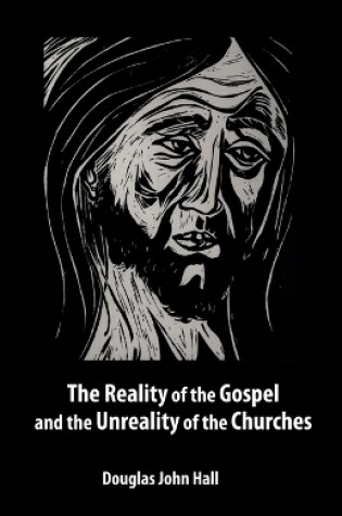 Cover of The Reality of the Gospel and the Unreality of the Churches