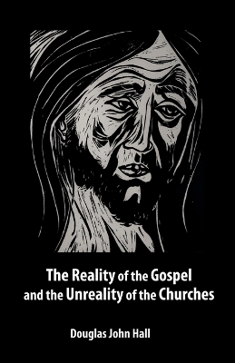 Book cover for The Reality of the Gospel and the Unreality of the Churches