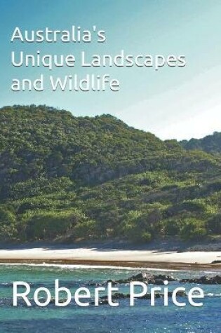 Cover of Australia's Unique Landscapes and Wildlife
