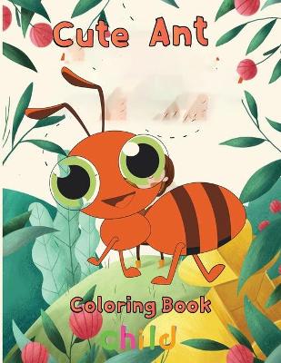 Book cover for Cute Ant Coloring Book Child