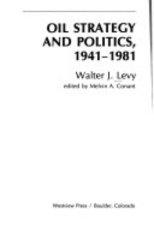 Cover of Oil Strategy And Politics, 1941-1981