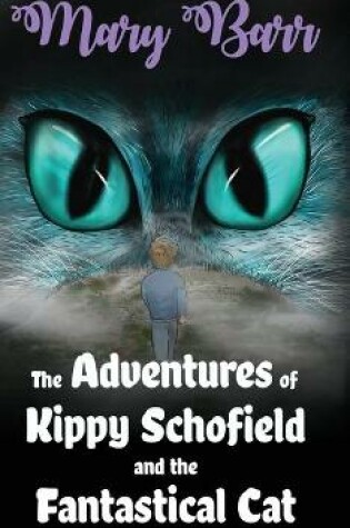 Cover of The Adventures of Kippy Schofield and the Fantastical Cat