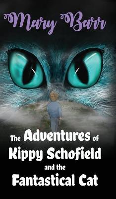 Book cover for The Adventures of Kippy Schofield and the Fantastical Cat