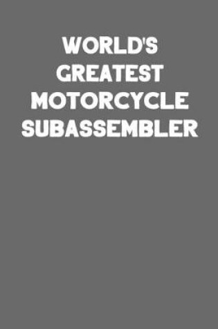 Cover of World's Greatest Motorcycle Subassembler
