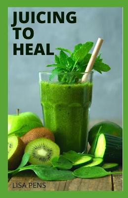 Book cover for Juicing to Heal