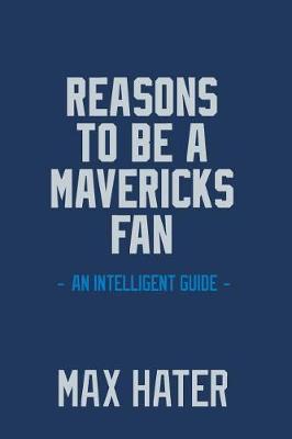 Book cover for Reasons To Be A Mavericks Fan