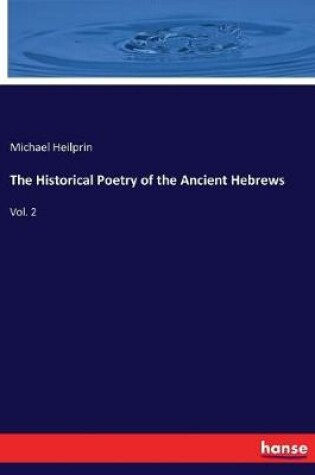 Cover of The Historical Poetry of the Ancient Hebrews