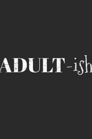 Cover of Adult Ish