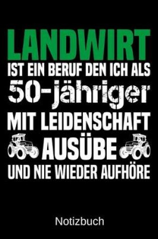 Cover of Landwirt ist ein Beruf den ich als 50-jahriger mit Leidenschaft ausube und nie wieder aufhoere