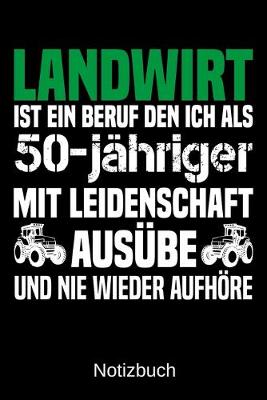 Book cover for Landwirt ist ein Beruf den ich als 50-jahriger mit Leidenschaft ausube und nie wieder aufhoere