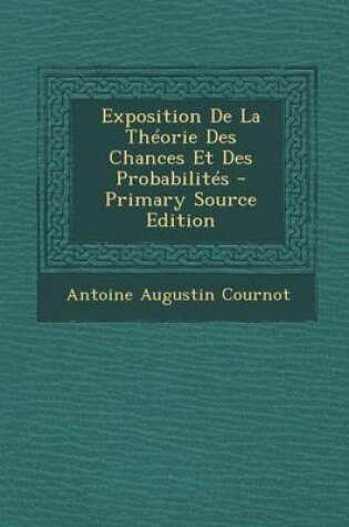 Cover of Exposition de La Theorie Des Chances Et Des Probabilites