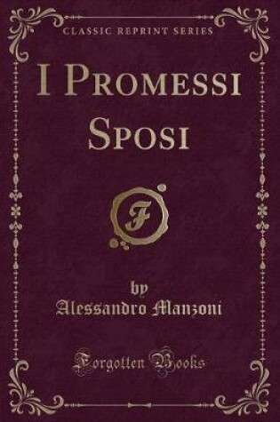 Cover of I Promessi Sposi (Classic Reprint)