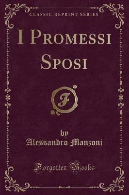 Book cover for I Promessi Sposi (Classic Reprint)