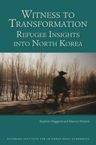 Cover of Witness to Transformation – Refugee Insights into North Korea