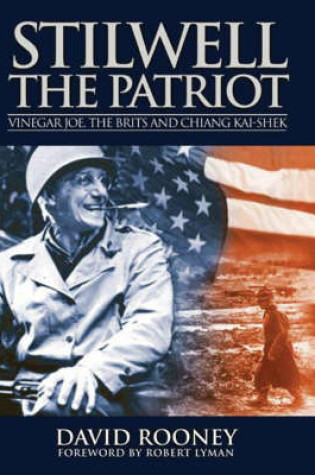 Cover of Stilwell the Patriot: Vinegar Joe, the Brits and Chiang Kai-shek