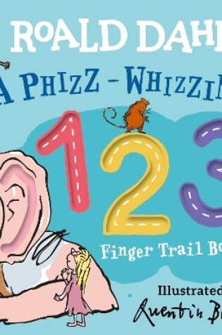 Cover of Roald Dahl: A Phizz-Whizzing 123 Finger Trail Book