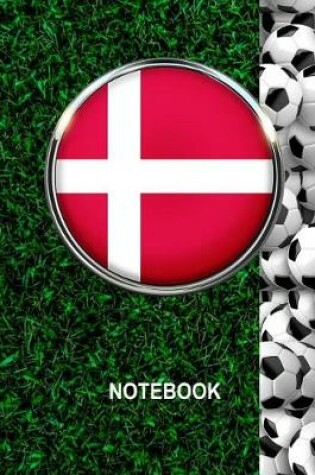 Cover of Notebook. Denmark Flag And Soccer Balls Cover. For Soccer Fans. Blank Lined Planner Journal Diary.