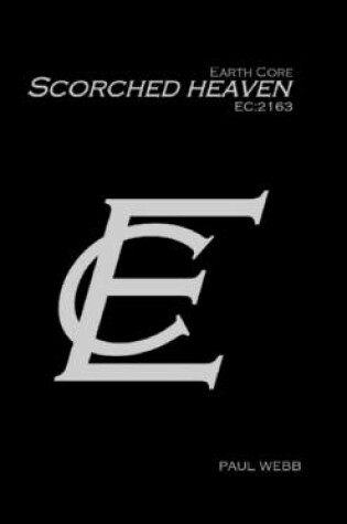 Cover of Scorched Heaven: Earth Core EC:2163