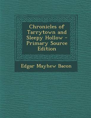 Book cover for Chronicles of Tarrytown and Sleepy Hollow - Primary Source Edition