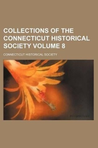 Cover of Collections of the Connecticut Historical Society Volume 8