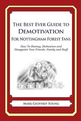 Book cover for The Best Ever Guide to Demotivation for Nottingham Forest Fans