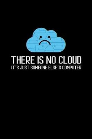 Cover of There is no cloud It´s Just Someone Else´s Computer