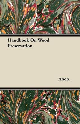 Book cover for Handbook On Wood Preservation