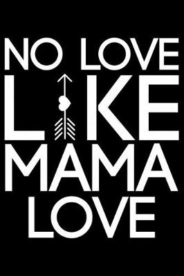 Book cover for No Love Like Mama Love