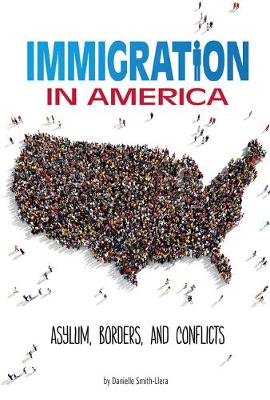 Book cover for Immigration in America: Asylum, Borders, and Conflicts (Informed!)