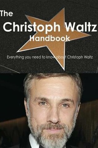 Cover of The Christoph Waltz Handbook - Everything You Need to Know about Christoph Waltz