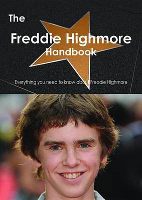 Book cover for The Freddie Highmore Handbook - Everything You Need to Know about Freddie Highmore