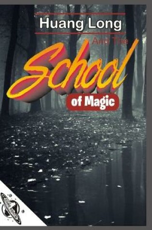 Cover of HuangLong and The School of Magic