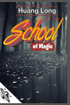 Book cover for HuangLong and The School of Magic