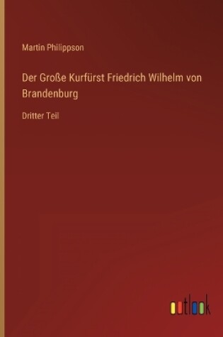 Cover of Der Große Kurfürst Friedrich Wilhelm von Brandenburg