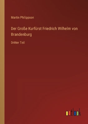 Book cover for Der Große Kurfürst Friedrich Wilhelm von Brandenburg