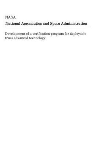 Cover of Development of a Verification Program for Deployable Truss Advanced Technology