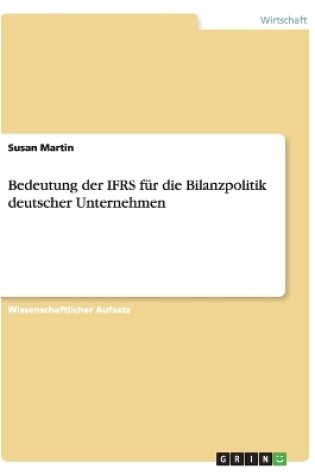 Cover of Bedeutung der IFRS für die Bilanzpolitik deutscher Unternehmen