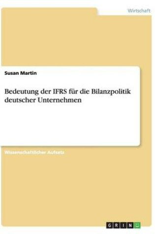 Cover of Bedeutung der IFRS für die Bilanzpolitik deutscher Unternehmen