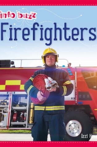 Cover of Info Buzz: People Who Help Us: Firefighters