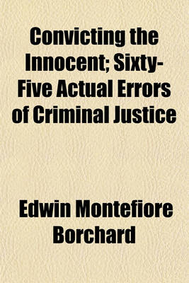 Book cover for Convicting the Innocent; Sixty-Five Actual Errors of Criminal Justice