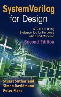 Book cover for Systemverilog for Design Second Edition: A Guide to Using Systemverilog for Hardware Design and Modeling