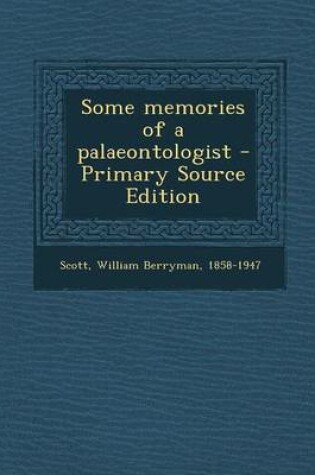 Cover of Some Memories of a Palaeontologist