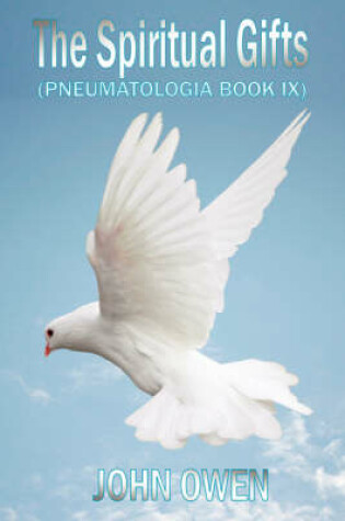 Cover of John Owen on The Holy Spirit - The Spiritual Gifts (Book IX of Pneumatologia)