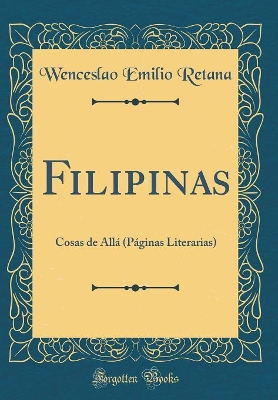 Book cover for Filipinas: Cosas de Allá (Páginas Literarias) (Classic Reprint)