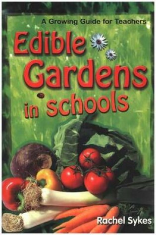 Cover of Edible Gardens in Schools