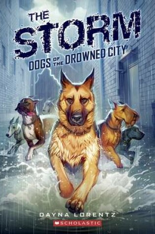 Cover of Dogs of the Drowned City: #1 The Storm