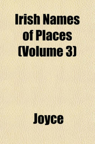 Cover of Irish Names of Places (Volume 3)