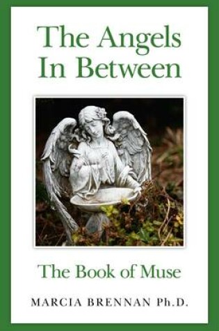 Cover of Angels In Between, The - The Book of Muse