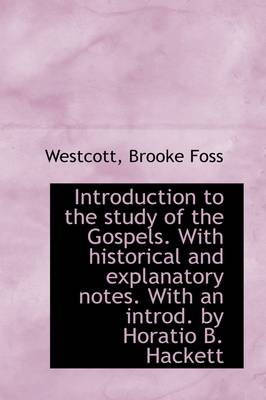 Book cover for Introduction to the Study of the Gospels. with Historical and Explanatory Notes. with an Introd. by