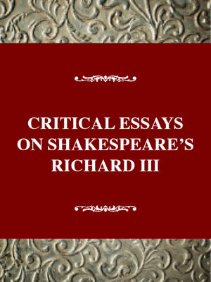 Book cover for Critical Essays on Shakespeare's Richard III